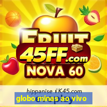 globo minas ao vivo